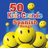 DJ's Choice 50 Kids Grande Spanish Songs